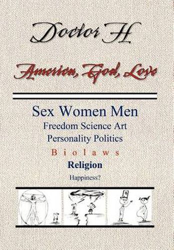 Cover image for America, God, Love: Sex, Women, Men, Freedom, Science, Art, Personality, Politics, Bio laws, Religion, Happiness?