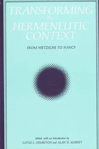 Cover image for Transforming the Hermeneutic Context: From Nietzsche to Nancy