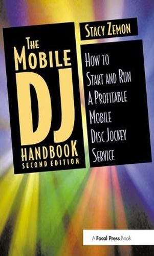 Cover image for Mobile DJ Handbook: How to Start and Run a Profitable Mobile Disc Jockey Service