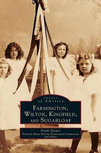 Cover image for Farmington, Wilton, Kingfield, and Sugarloaf