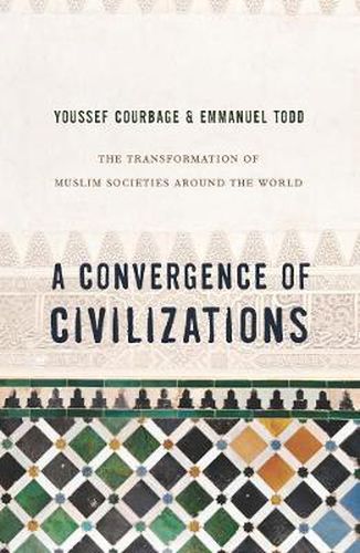 Cover image for A Convergence of Civilizations: The Transformation of Muslim Societies Around the World