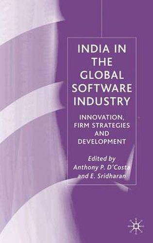 Cover image for India in the Global Software Industry: Innovation, Firm Strategies and Development