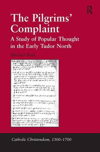 Cover image for The Pilgrims' Complaint: A Study of Popular Thought in the Early Tudor North