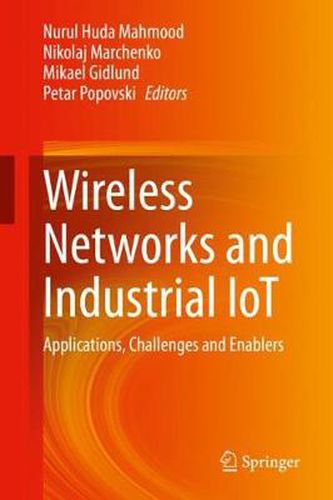 Cover image for Wireless Networks and Industrial IoT: Applications, Challenges and Enablers