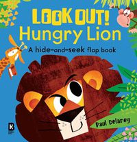 Cover image for Look Out! Hungry Lion