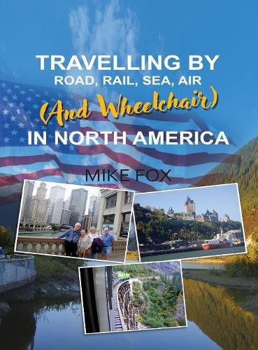 Cover image for Travelling by Road, Rail, Sea, Air (and Wheelchair) in North America