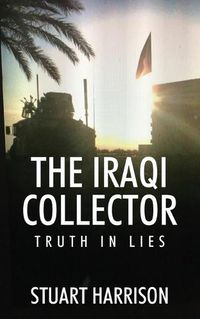 Cover image for The Iraqi Collector: Truth In Lies