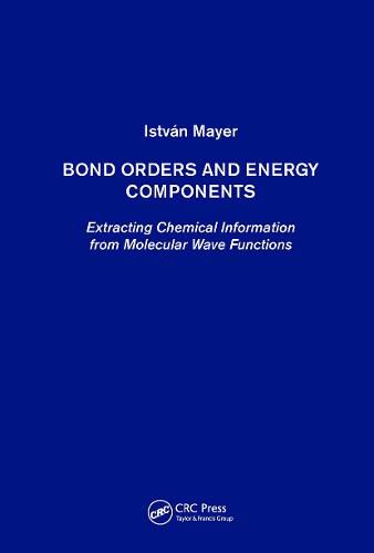 Cover image for Bond Orders and Energy Components: Extracting Chemical Information from Molecular Wave Functions