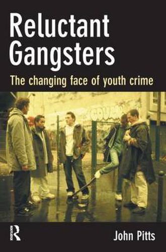 Cover image for Reluctant Gangsters: The Changing Face of Youth Crime