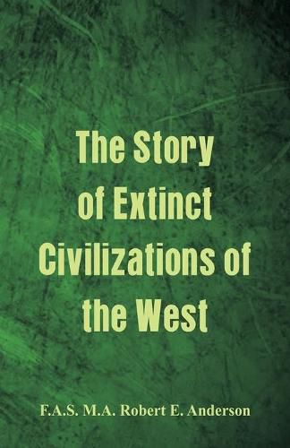 Cover image for The Story of Extinct Civilizations of the West