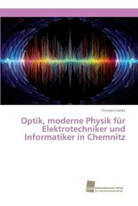 Cover image for Optik, moderne Physik fur Elektrotechniker und Informatiker in Chemnitz