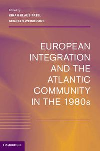 Cover image for European Integration and the Atlantic Community in the 1980s