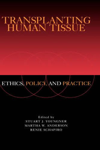 Cover image for Transplanting Human Tissue: Ethics, Policy and Practice