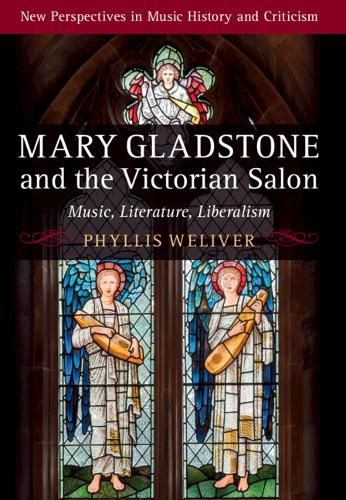 Cover image for Mary Gladstone and the Victorian Salon: Music, Literature, Liberalism