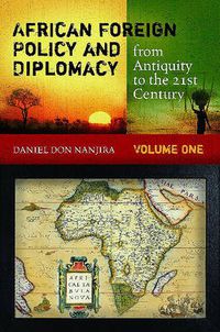 Cover image for African Foreign Policy and Diplomacy from Antiquity to the 21st Century [2 volumes]