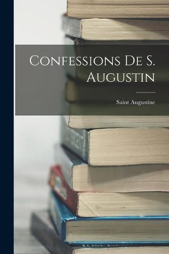 Confessions De S. Augustin