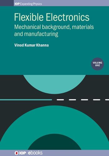 Cover image for Flexible Electronics, Volume 1: Mechanical background, materials and manufacturing