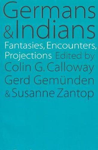 Germans and Indians: Fantasies, Encounters, Projections