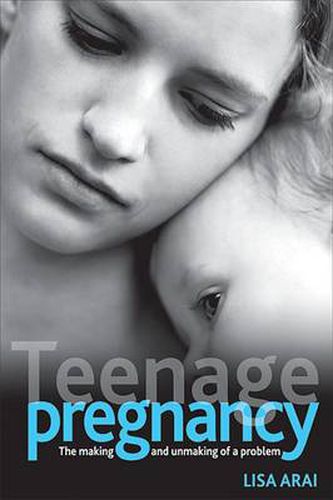 Cover image for Teenage pregnancy: The making and unmaking of a problem