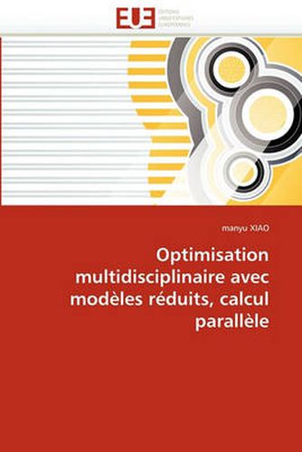 Cover image for Optimisation Multidisciplinaire Avec Mod Les R Duits, Calcul Parall Le