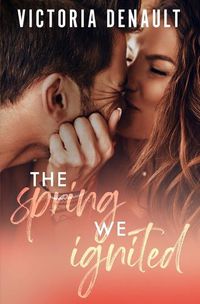 Cover image for The Spring We Ignited