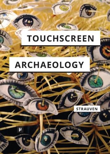 Cover image for Touchscreen Archaeology: Tracing Histories of Hands-On Media Practices