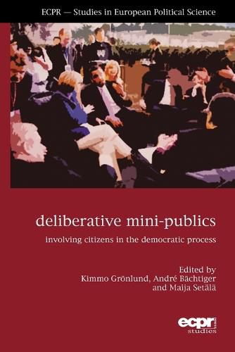 Cover image for Deliberative Mini-Publics: Involving Citizens in the Democratic Process