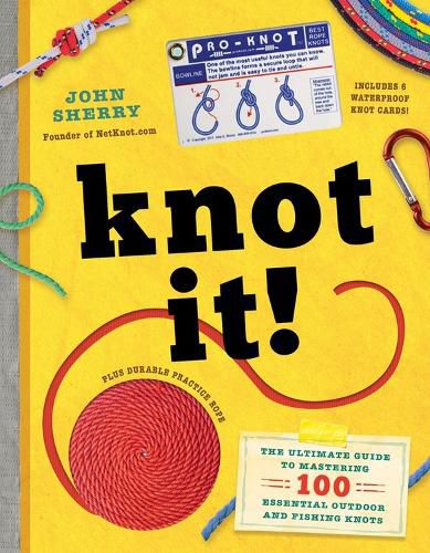 Cover image for Knot It!: The Ultimate Guide to Mastering 100 Essential Outdoor and Fishing Knots