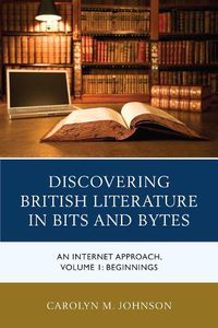 Cover image for Discovering British Literature in Bits and Bytes: An Internet Approach, Beginnings