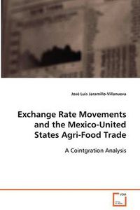 Cover image for Exchange Rate Movements and the Mexico-United States Agri-Food Trade