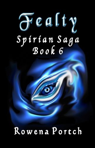 Fealty: Spirian Saga Book 6