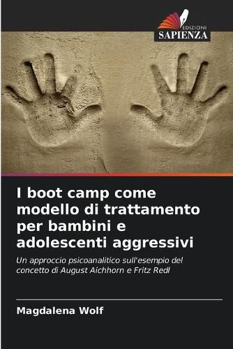 Cover image for I boot camp come modello di trattamento per bambini e adolescenti aggressivi