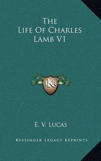 Cover image for The Life of Charles Lamb V1