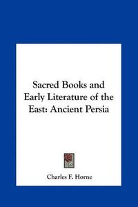 Cover image for Sacred Books and Early Literature of the East: Ancient Persia