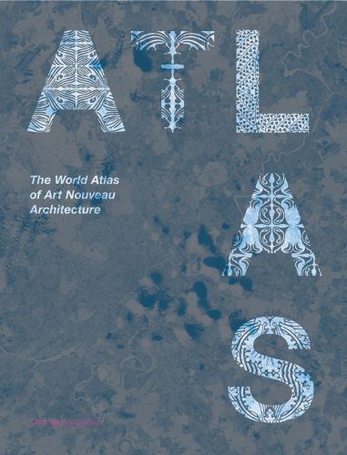 Cover image for The World Atlas of Art Nouveau Architecture