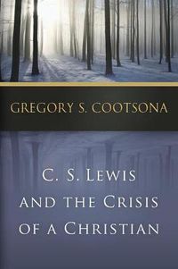 Cover image for C. S. Lewis and the Crisis of a Christian