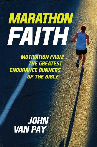 Cover image for Marathon Faith: Motivation from the Greatest Endurance Runners of the Bible