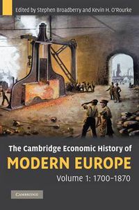 Cover image for The Cambridge Economic History of Modern Europe: Volume 1, 1700-1870