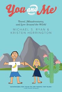 Cover image for You and Me: Travel, Misadventures, and Love Around the World