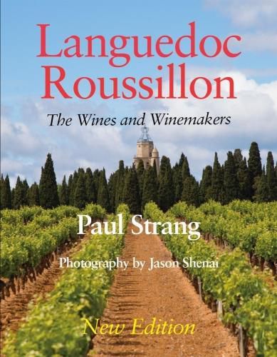 Languedoc Roussillon the Wines and Winemakers