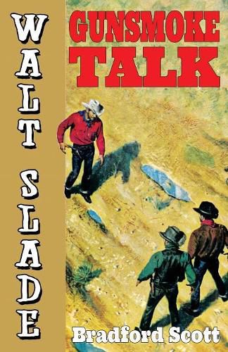 Gunsmoke Talk: A Walt Slade Western