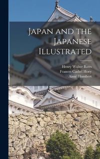 Cover image for Japan and the Japanese Illustrated