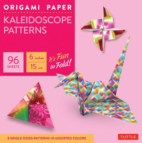 Cover image for Origami Paper - Kaleidoscope Patterns - 6 - 96 Sheets: Tuttle Origami Paper: Origami Sheets Printed with 8 Different Patterns: Instructions for 7 Projects Included