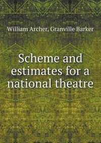 Cover image for Scheme and estimates for a national theatre