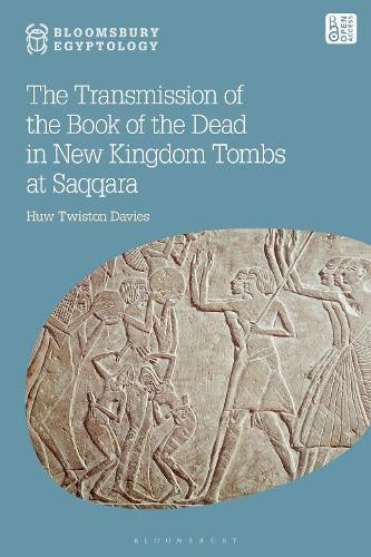 Cover image for The Transmission of the Book of the Dead in New Kingdom Tombs at Saqqara