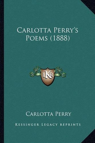 Cover image for Carlotta Perry's Poems (1888)