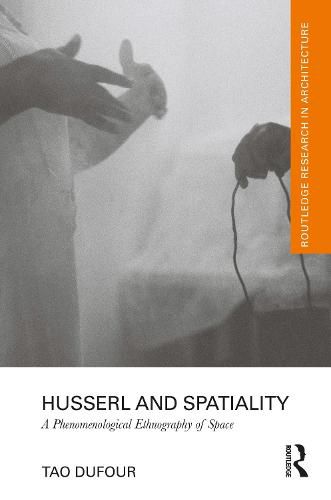 Cover image for Husserl and Spatiality: A Phenomenological Ethnography of Space