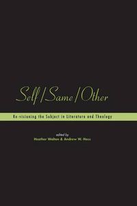 Cover image for Self/Same/Other: Re-visioning the Subject in Literature and Theology