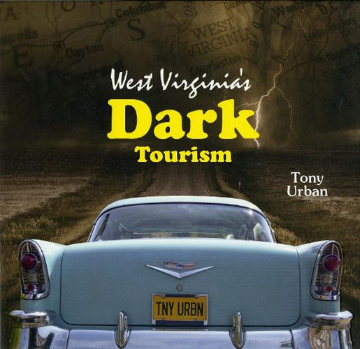 Cover image for West Virginia's Dark Tourism