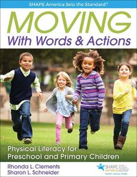 Cover image for Moving With Words & Actions: Physical Literacy for Preschool and Primary Children